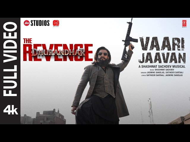 VAARI JAAVAN (Full Video)| Dhurandhar The Revenge| Ranveer Singh| Shashwat Sachdev,Jyoti N,Jasmine S