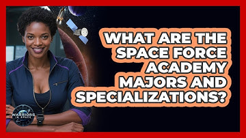 What Are The Space Force Academy Majors And Specializations? - Warriors In Space
