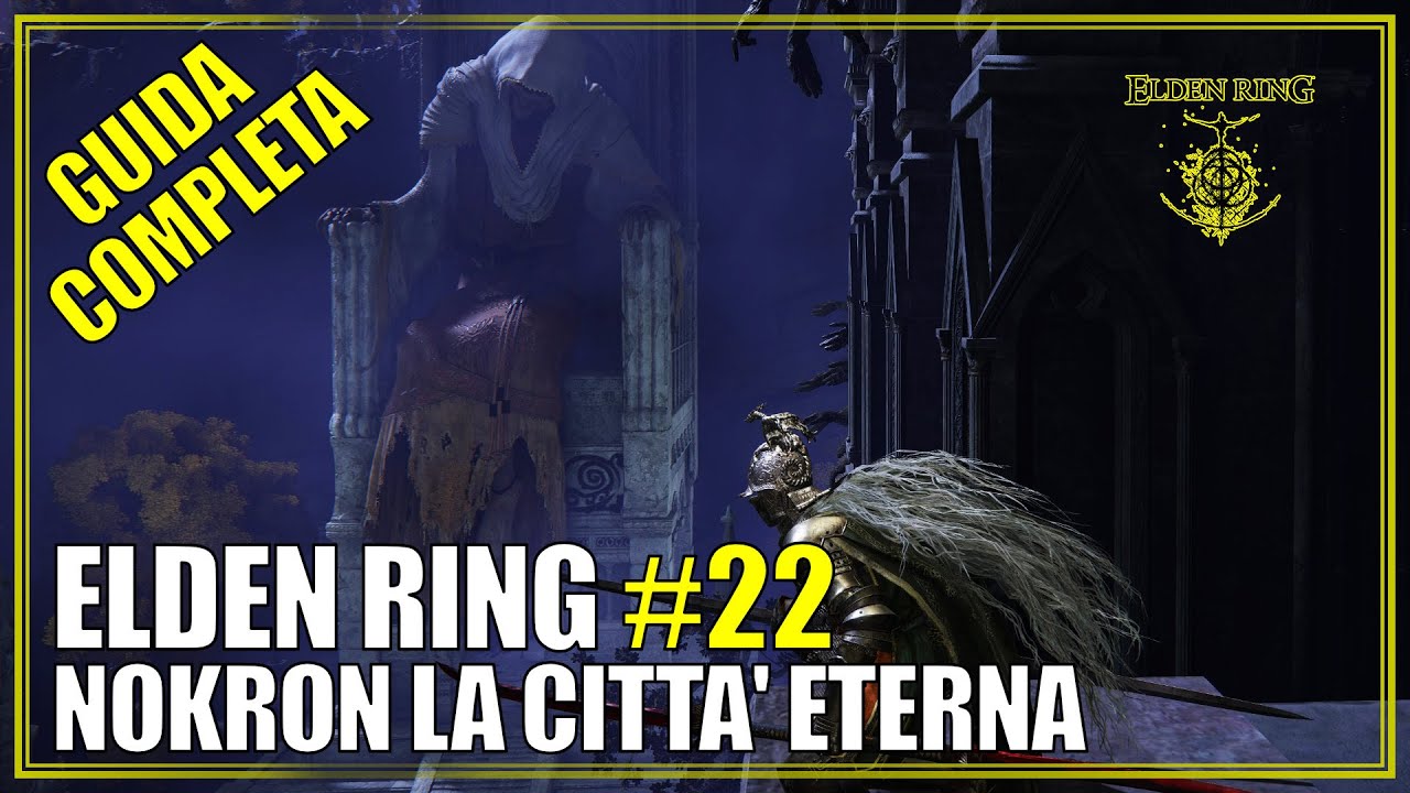 Elden Ring #22 Guida Completa a Nokron la Città Eterna 