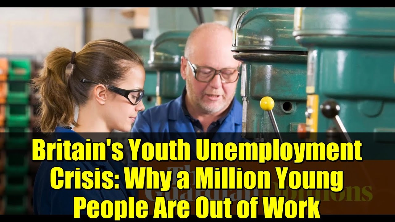 Britain's Youth Unemployment Crisis: Why a Million Young People Are Out of Work