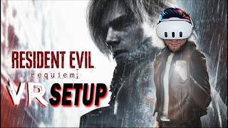 Resident Evil 9 Requiem VR MOD Setup