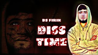 BS FIRIK - DISS TIME (OFFICIAL TRACK) 2021