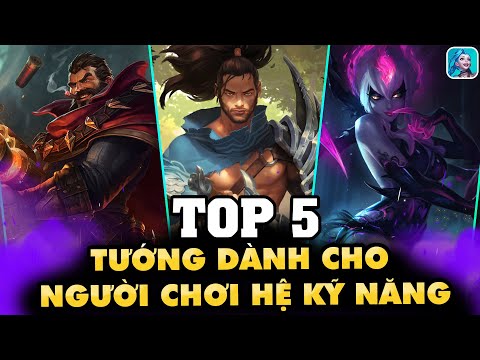 TOP 5 Tướng CỰC KHÓ dành cho người chơi KỸ NĂNG CAO trong LMHT Tốc Chiến