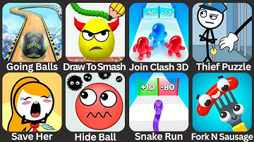 Going Balls, Draw To Smash, Join Blob Clash 3D, Thief Puzzle, Save Her,Hide Ball Satisfying Gameplay