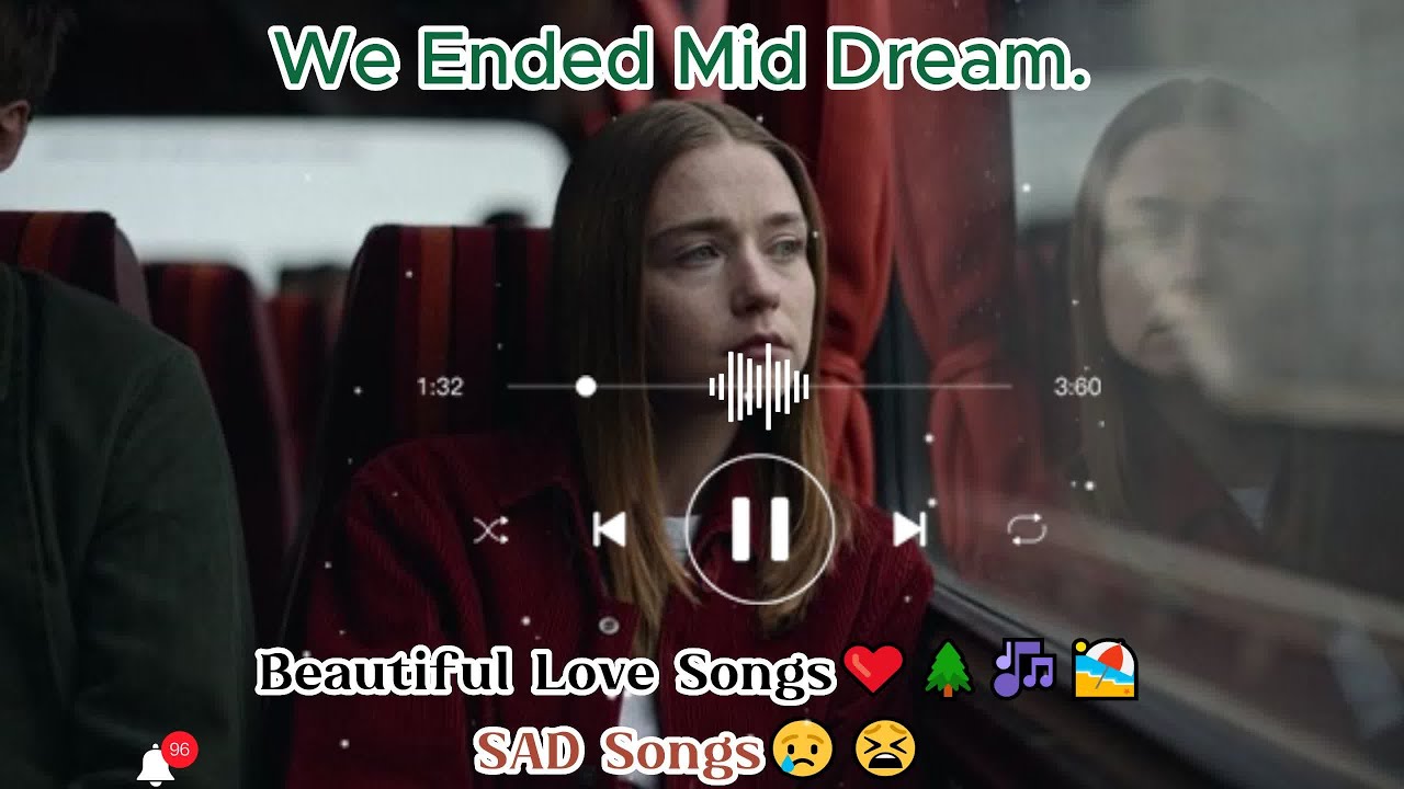 We Ended Mid Dream. English Songs💞|| sad songs playlist that make you cry😢😭😢