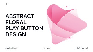 Abstract play button design + Pen tool, Pathfinder & Gradient tutorial
