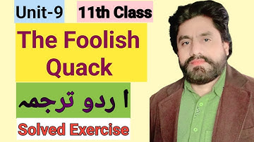Lesson-9 || The Foolish Quack || Class-11 || English Book-1 || Urdu Translation || imp Synonyms ||