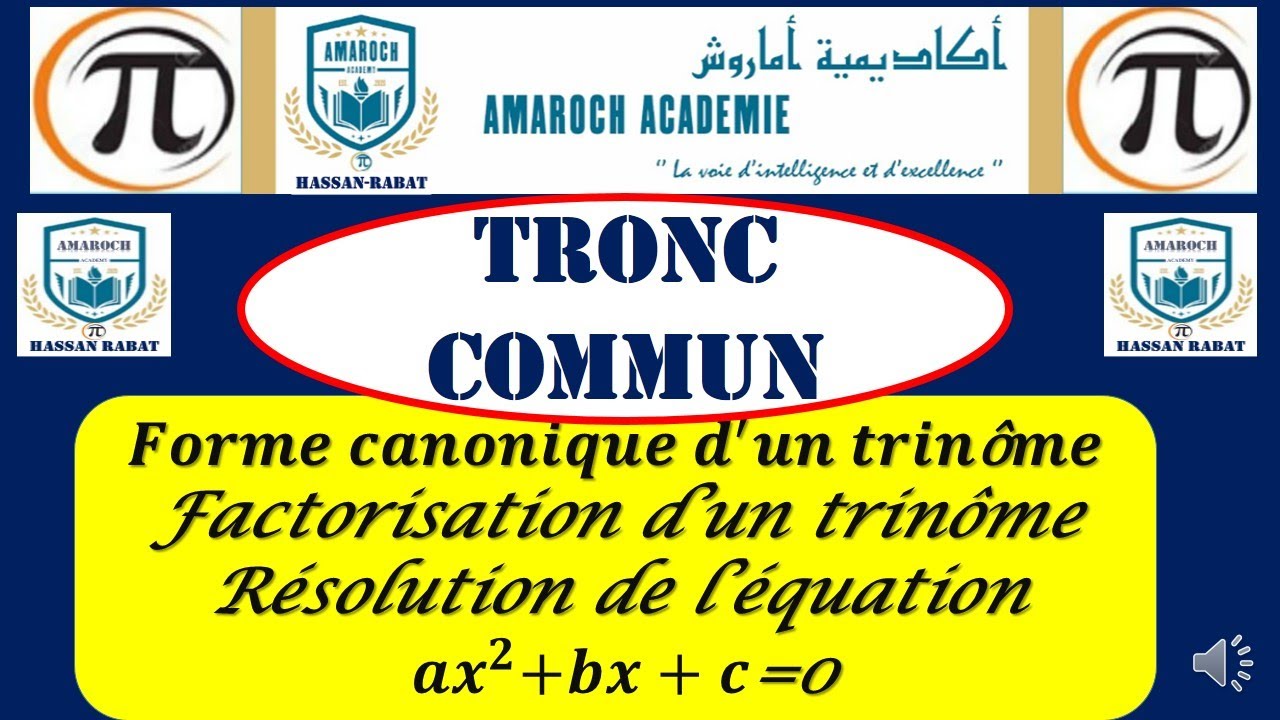 Forme canonique - factorisation  d'un trinôme équation du 2ème degré (Cas général)Tronc commun Lycée