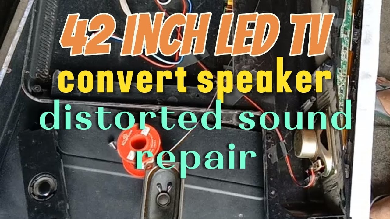 42inch LED TV DISTORTED SOUND CONVERT SA LUMANG SPEAKER NG TV