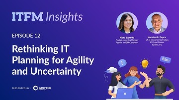 ITFM Insights (Ep 12) - Rethinking IT Planning for Agility and Uncertainty