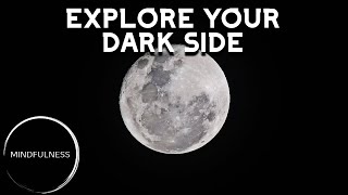 Explore Your Dark Side - Alan Watts - Mindfulness