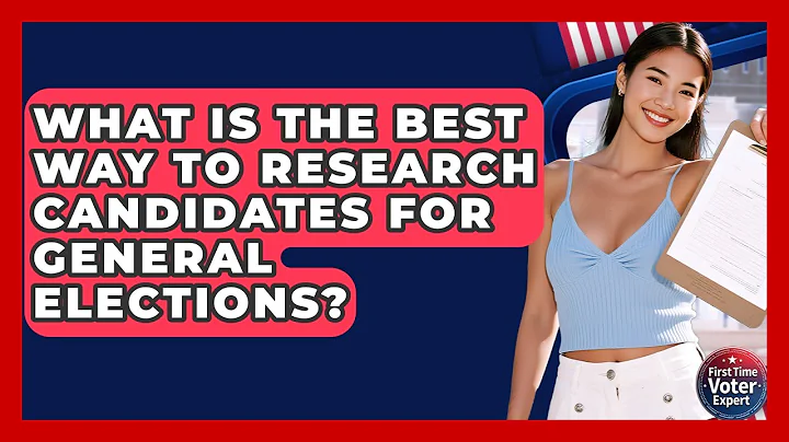 What Is The Best Way To Research Candidates For General Elections? - First Time Voter Expert
