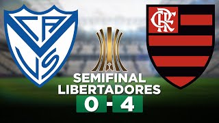 VÉLEZ SARSFIELD 0 x 4 FLAMENGO Libertadores 2022 SEMIFINAL | Narração