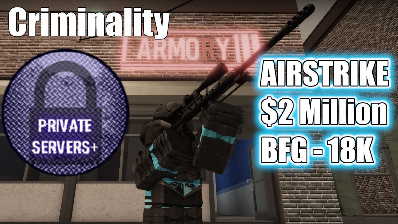 Criminality Airstrikes + BFG (V1.5)