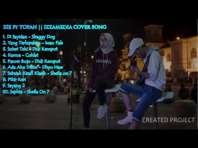 Izzamedia || Zie Ft Topan COVER SONG FULL ALBUM class=