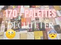 170+ EYESHADOW PALETTE DECLUTTER!  THIS WAS BRUTAL