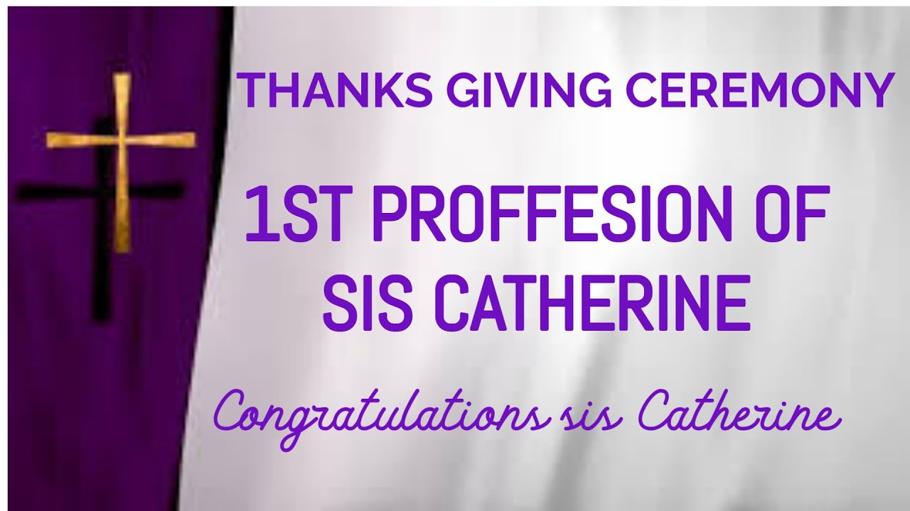 THANKS GIVING CEREMONY -1ST PROFFESION OF SIS CATHERINE