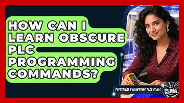 How Can I Learn Obscure PLC Programming Commands? - Electrical Engineering Essentials