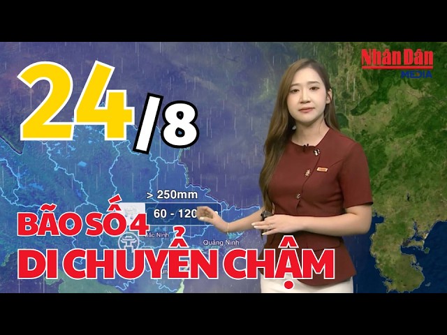 Dự báo thời tiết mới nhất hôm nay 24/8 | Dự báo thời tiết mới nhất ngày và đêm nay | Báo Nhân Dân