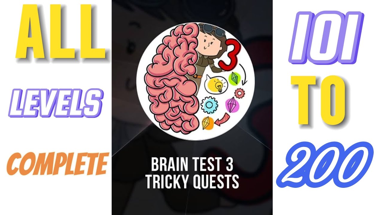 BRAIN TEST 3 101 TO 200 ALL LEVELS COMPLETE - YouTube
