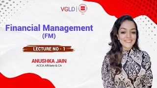 ACCA - Financial Management (FM) Lecture No. 01 by Anushka Jain #accaaffiliate #accaclasses #vgld