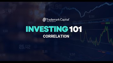 Investing 101 - What is Correlation?