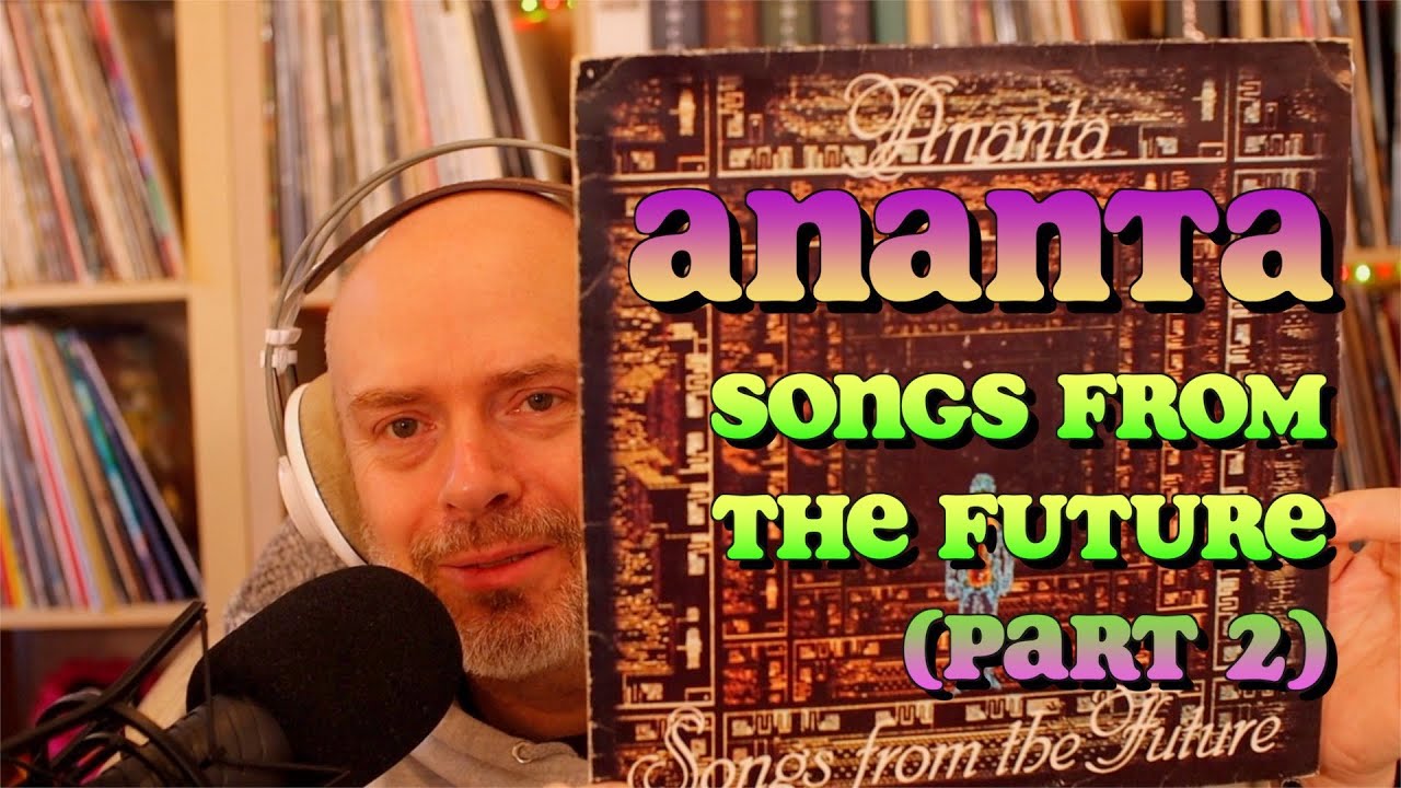 Listening to Ananta: Songs From The Future, Side 2 - YouTube