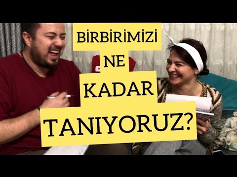 BİRBİRİMİZİ NE KADAR TANIYORUZ?