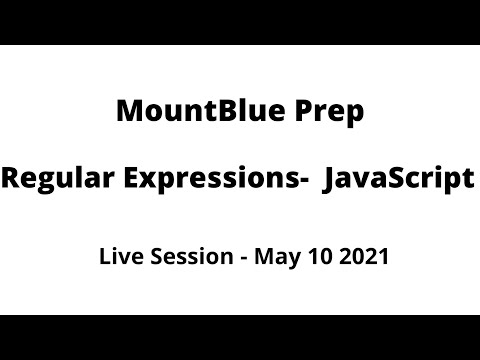 Regular Expressions | JavaScript | MountBlue Prep | May 10 2021 - video from MountBlue Technologies