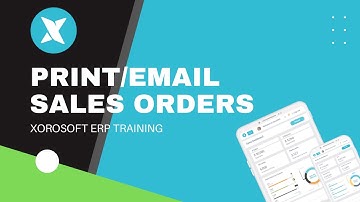 XoroERP Sales Tutorial - Print/Email Sales Orders