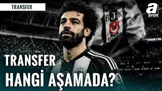 TRANSFER | Beşiktaş Mohamed Salah Transferini Bitiriyor Mu? Transfer Hangi Aşamada?