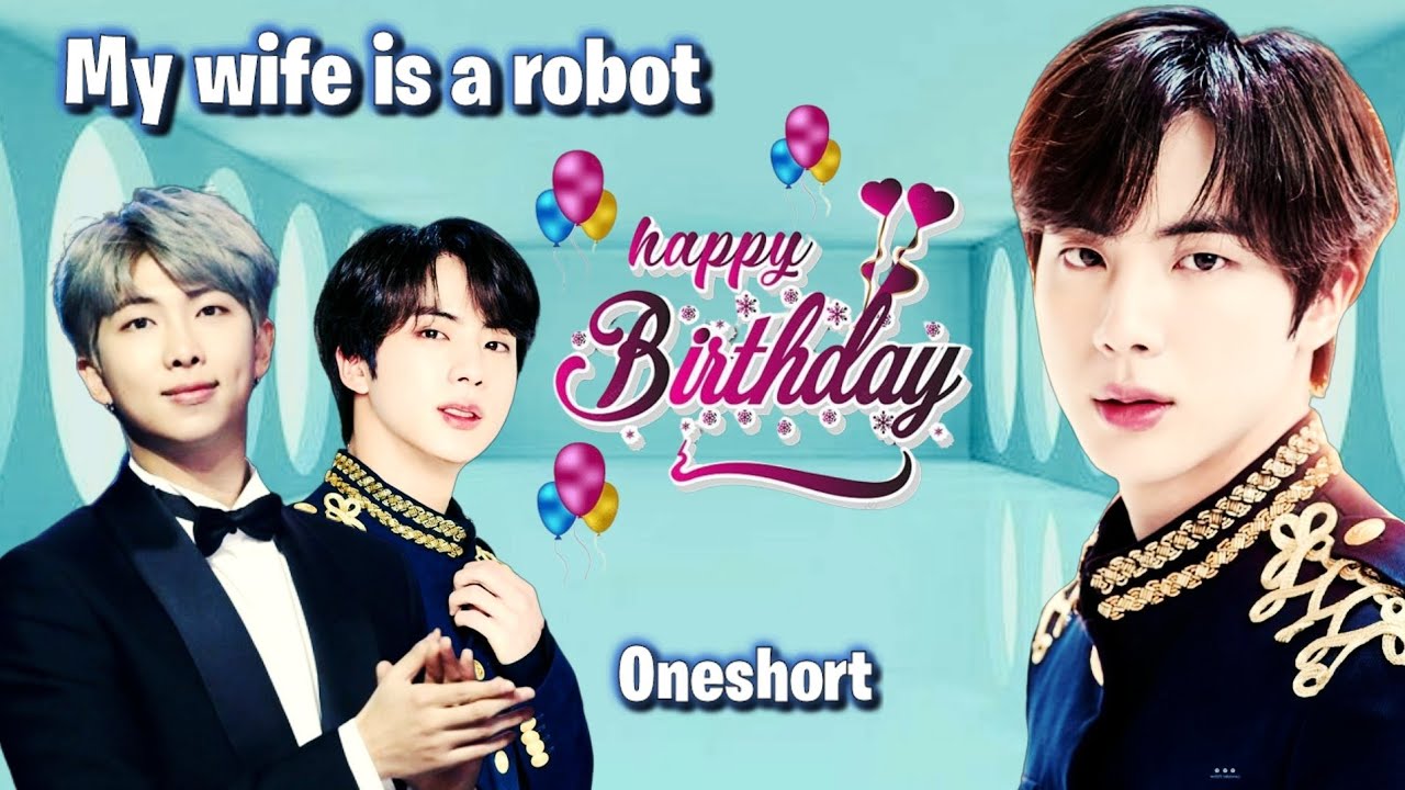 😘Jin birthday special😘 💗My wife is a Robot💗 💖Namjin Oneshort💖 [Hindi dubbing] 
