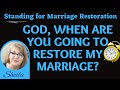 When God? When?-Standing for Marriage Restoration