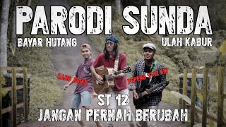 Parodi Lagu Sunda - St12 - Jangan Pernah Berubah  Lirik By Atvi Haq Khoerunnas 