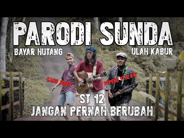 Parodi Lagu Sunda - ST12 - Jangan Pernah Berubah (Lirik by Atvi Haq Khoerunnas) class=