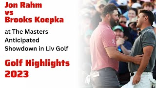 Jon Rahm vs Brooks Koepka atThe Masters 2023 highlights golf highlights 2023 Masters highlights 2023