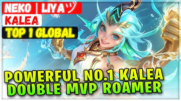 Powerful No.1 Kalea Double MVP Roamer [ Top 1 Global Kalea ] Neko | Liyaヅ - Mobile Legends Build