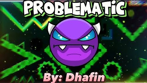 (Mobile) "Problematic" by Dhafin [Easy Demon] 100% (3 coins) || GD 2.11