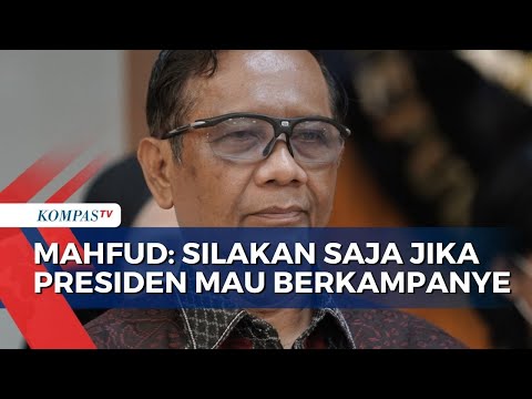 Respons Mahfud MD soal Jokowi Sebut Presiden Boleh Kampanye dan Memihak di Pilpres