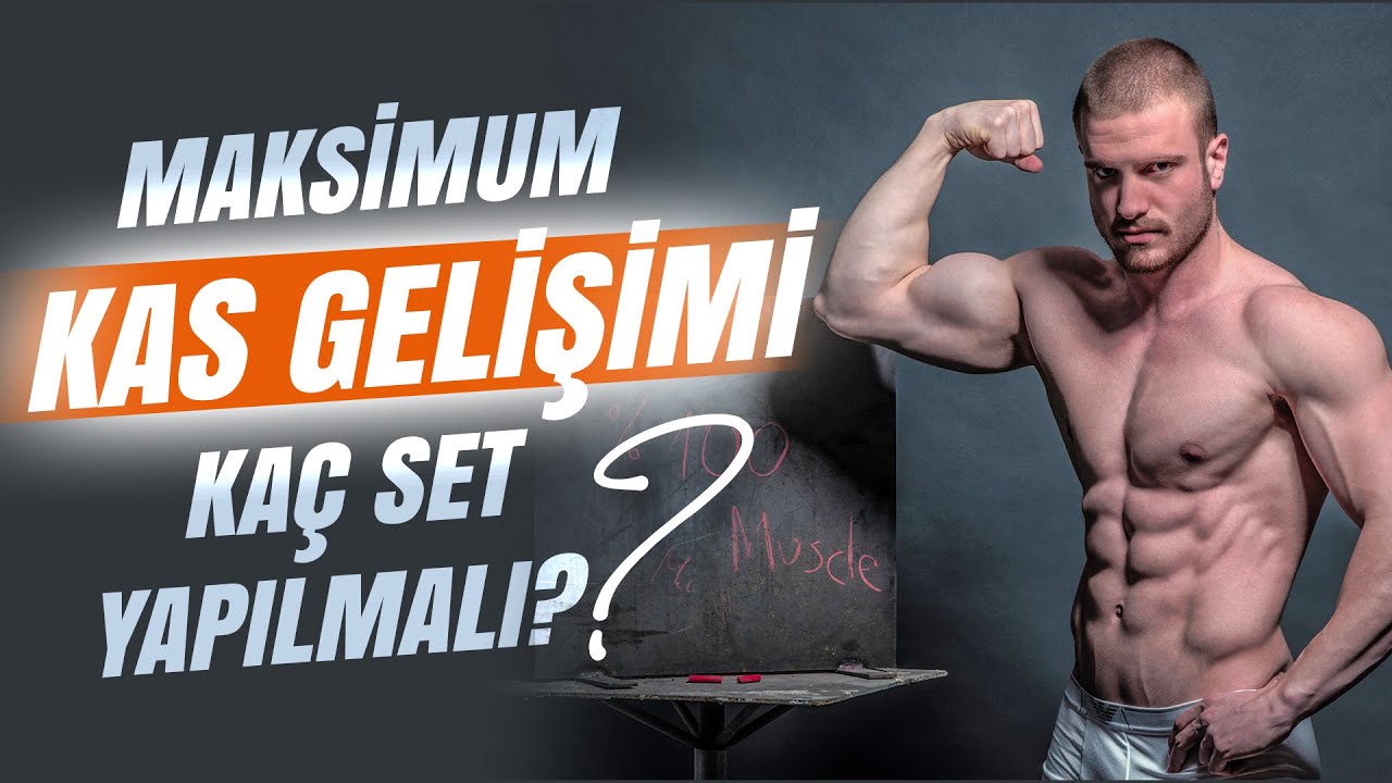 Maksimum Kas Gelişimi İçin Kaç Set Yapılmalı?