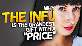 Why The INFJ Is The Grandest Gift With A Price