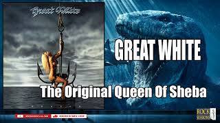 GREAT WHITE - THE ORIGINAL QUEEN OF SHEBA  (HQ)