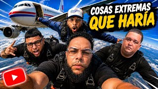 ¡Cosas Extremas Que Haría!