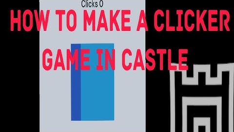 How to make a Clicker game in 4 Minutes in Castle Gamemaker