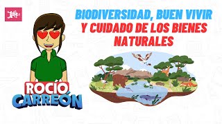 BIODIVERSITY, GOOD LIVING AND CARE FOR NATURAL RESOURCES