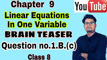 #Linear Equations in One Variable|| BRAIN TEASER||Qno.1.B.(c)|| Ch- 9||#Class8,#Dav#linearequation