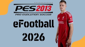 PES 2013 Real Patch 2026 – Full Update + Classic Teams + Install Guide