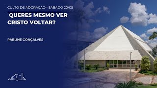 Queres mesmo ver Cristo voltar? | Pabline Gonçalves | Sábado Missionário do Ministério da Mulher