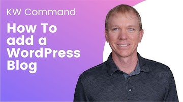 KW Command Tutorial - Add a WordPress Blog to KW Command
