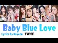 Baby blue love  twice lyrics by nayeon 